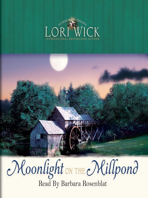 Title details for Moonlight on the Millpond by Lori Wick - Wait list
